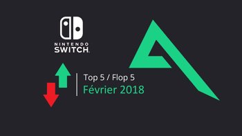 Top 5 et Flop 5 des jeux Switch du mois de février 2018