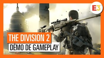 E3 2018 - The Division 2: Gameplay et date de sortie