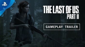 E3 2018 - The Last of Us 2 gameplay trailer