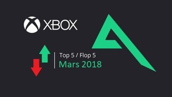 Top 5 et Flop 5 des jeux Xbox One du mois de mars 2018