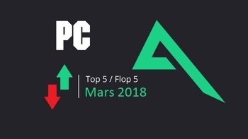 Top 5 et Flop 5 des jeux PC du mois de mars 2018