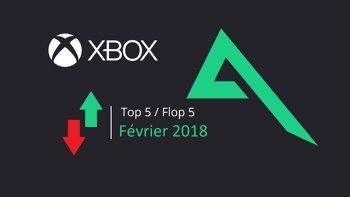 Top 5 et Flop 5 des jeux Xbox One du mois de février 2018