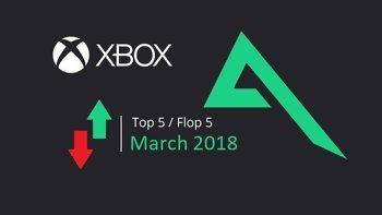 Top 5 and Flop 5 Xbox One games released in March 2018